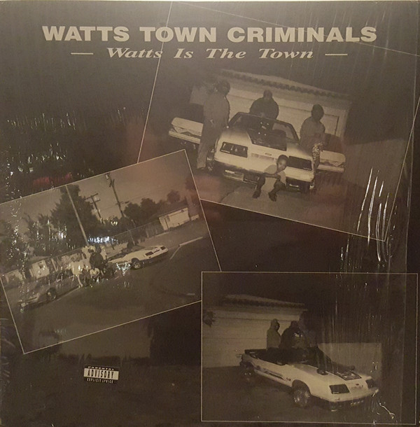 Watts Town Criminals (100 Proof Records, Watts World Entertainment